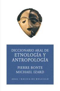 DICCIONARIO DE ETNOLOGÍA Y ANTROPOLOGÍA (ED. ECONÓMICA) | 9788446012597 | BONTE, PIERRE / IZARD, MICHAEL