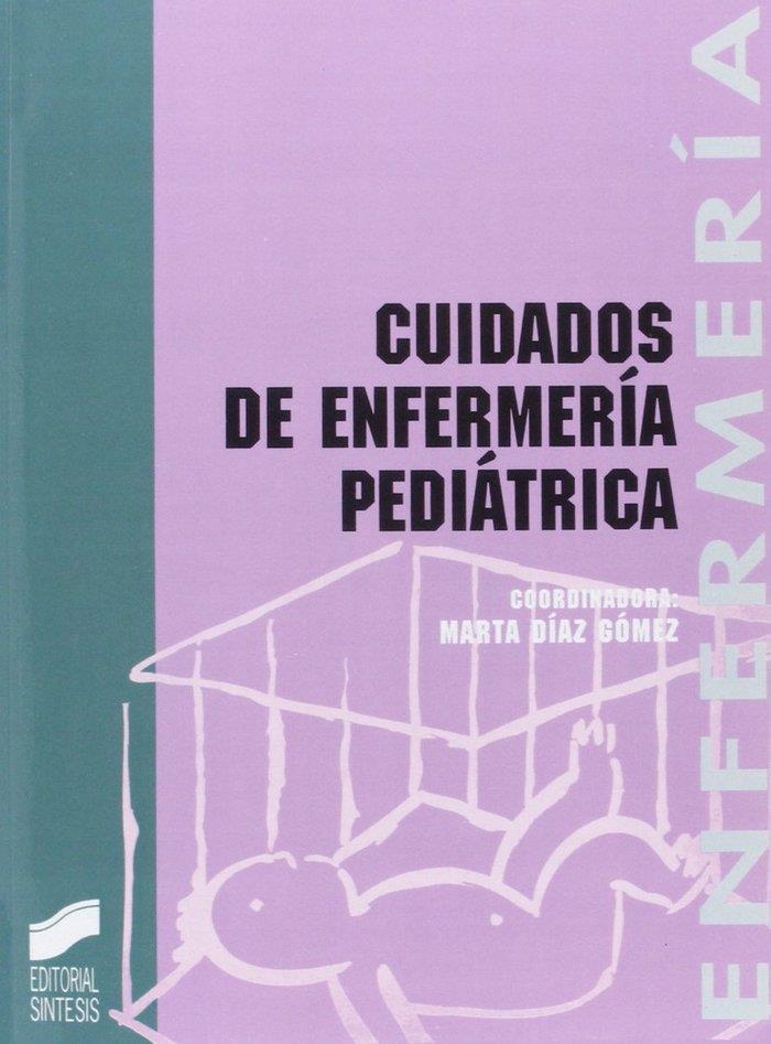 CUIDADOS DE ENFERMERÍA PEDIÁTRICA | 9788477382607 | DÍAZ GÓMEZ, NIEVES MARTA