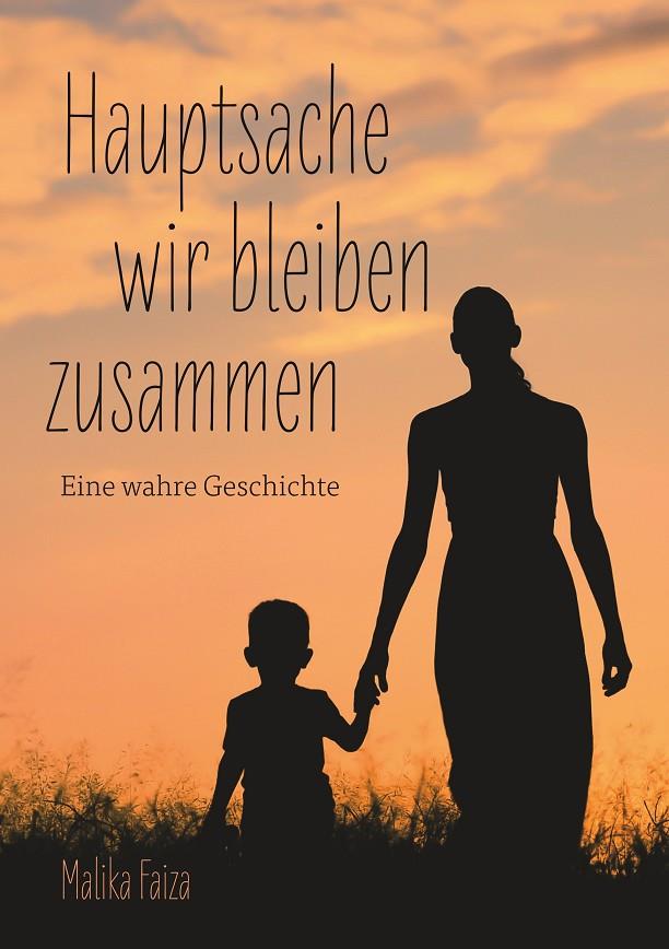 HAUPTSACHE WIR BLEIBEN ZUSAMMEN | 9783749498246 | FAIZA, MALIKA