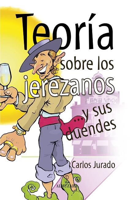 TEORIA SOBRE LOS JEREZANOS... Y SUS DUENDES | 9788496968066 | JURADO CABALLERO, CARLOS