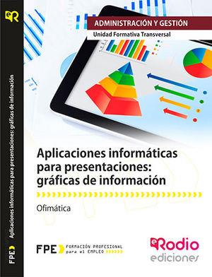 APLICACIONES INFORMÁTICAS PARA PRESENTACIONES: GRÁFICAS DE INFORMACIÓN. UF0323. OFIMÁTICA MF0233_2. | 9788416506620 | ELENA ORDOÑEZ, JOSE ANTONIO