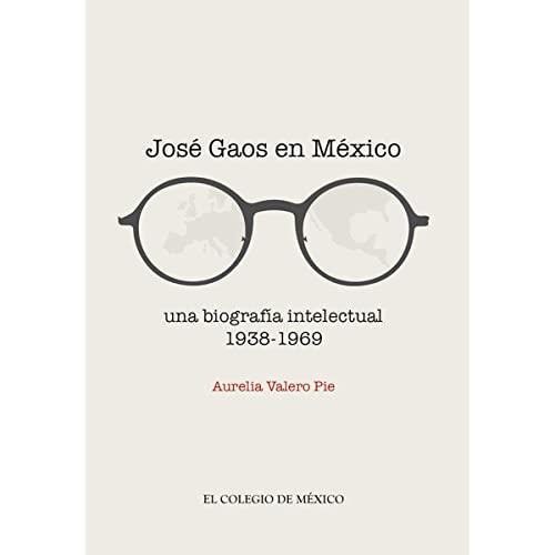 JOSÉ GAOS EN MÉXICO | 9786074627459 | VALERO PIE, AURELIA