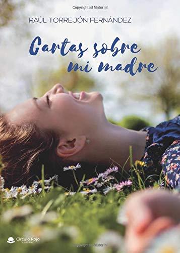 CARTAS SOBRE MI MADRE | 9788413045849 | TORREJÓN FERNÁNDEZ, RAÚL