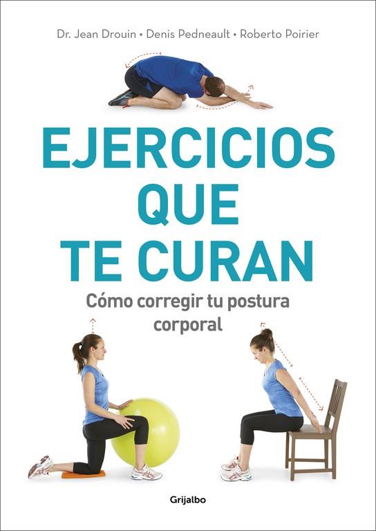 EJERCICIOS QUE TE CURAN | 9788416449910 | DROUIN, JEAN / PEDNEAULT, DENIS / POIRIER, ROBERTO