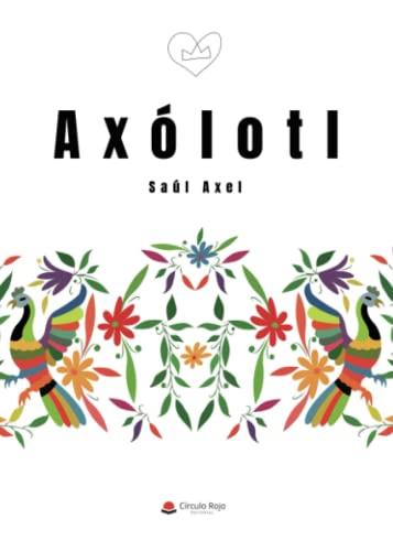 AXÓLOTL | 9788411459327 | HERNÁNDEZ HUERTA, SAÚL AXEL