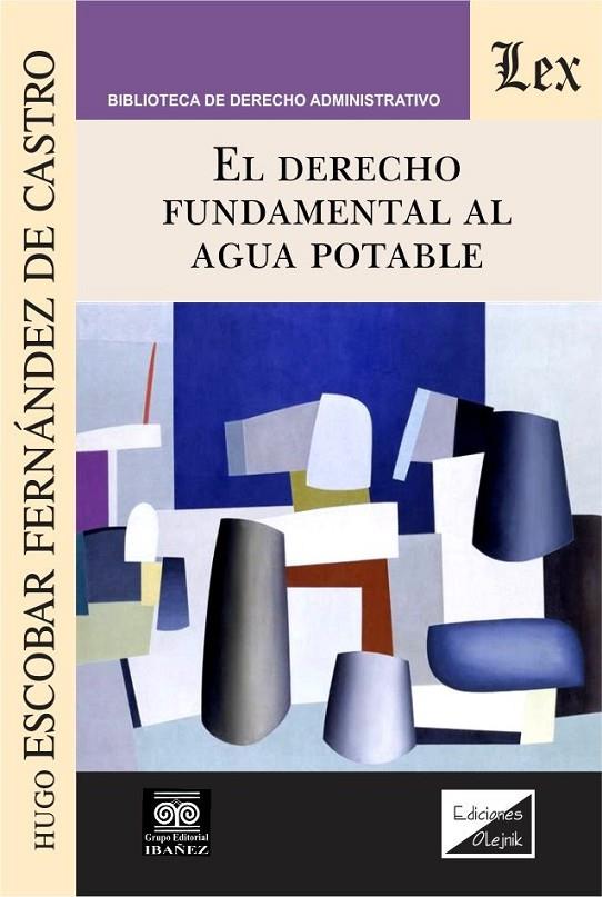 DERECHO FUNDAMENTAL AL AGUA POTABLE, EL | 9789563925029 | ESCOBAR FERNANDEZ DE CASTRO, HUGO