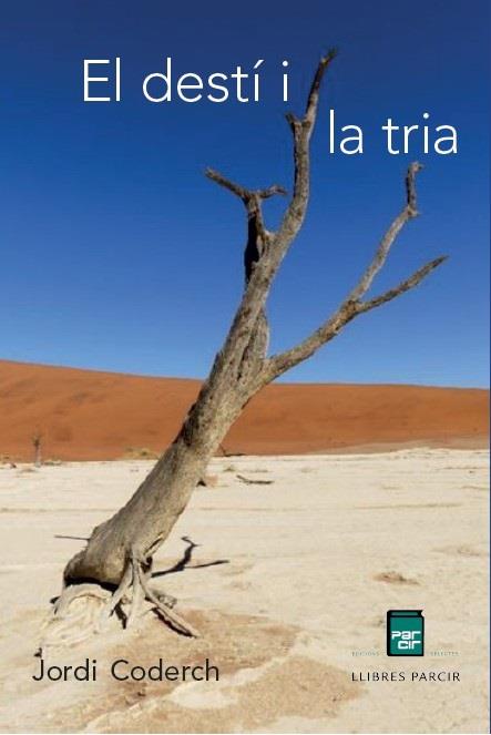 DESTÍ I LA TRIA, EL | 9791388199189 | CODERCH DE LASSALETTA, JORDI