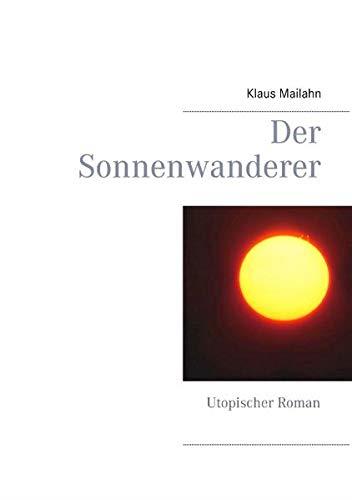 DER SONNENWANDERER | 9783741204883 | MAILAHN, KLAUS