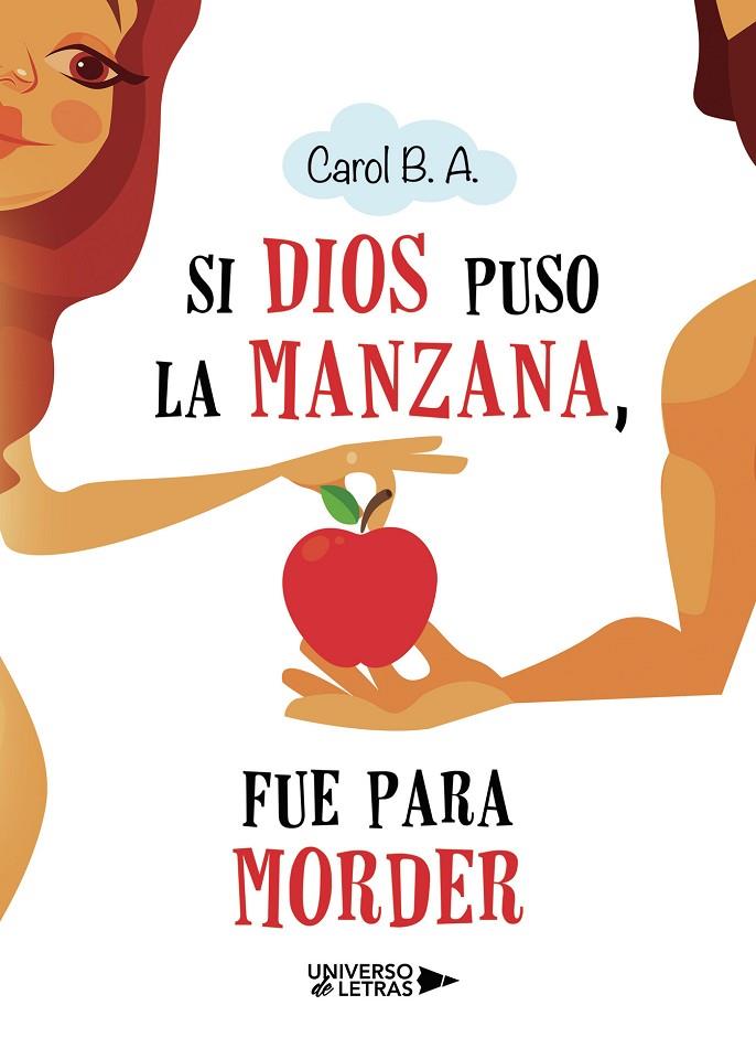 SI DIOS PUSO LA MANZANA, FUE PARA MORDER | 9788417740269 | B. A., CAROL