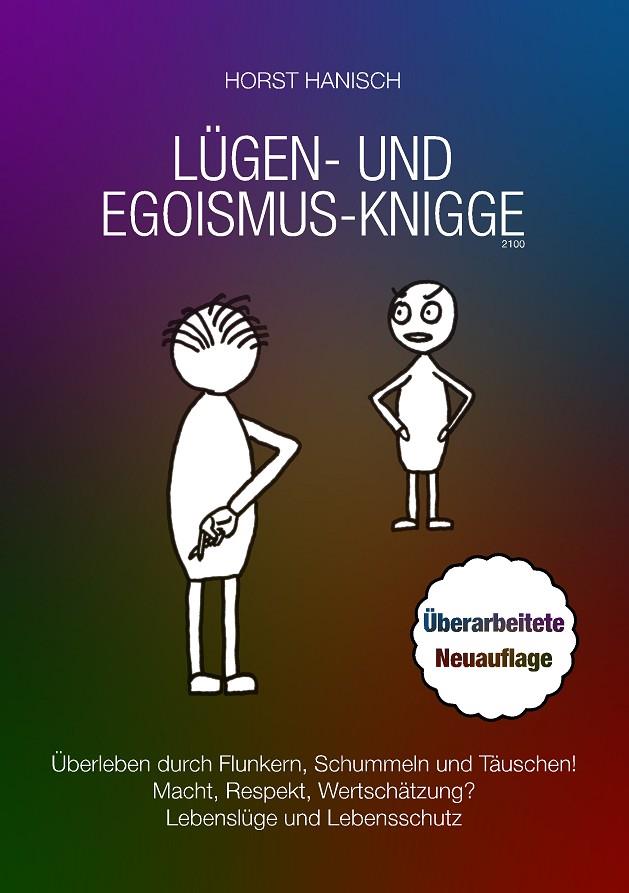LÜGEN- UND EGOISMUS-KNIGGE 2100 | 9783750427877 | HANISCH, HORST