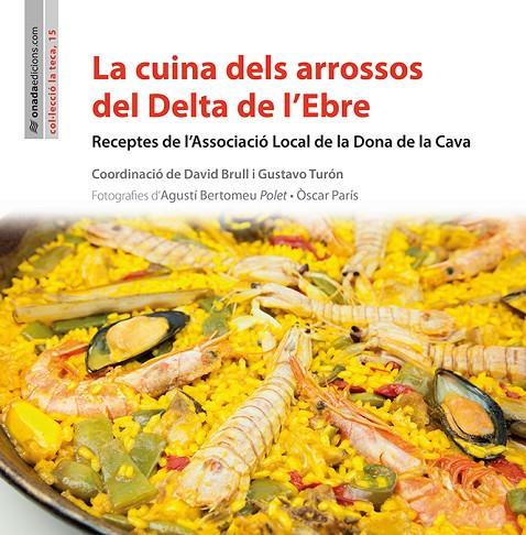 CUINA DELS ARROSSOS DEL DELTA DE L'EBRE, LA | 9788416505166 | ASSOCIACIÓ LOCAL DE LA DONA DE LA CAVA