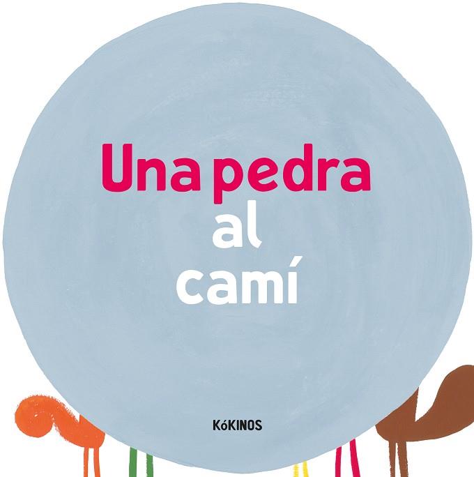 PEDRA AL CAMÍ, UNA | 9788417074302 | ANTONINI, ILARIA/BALDUZZI, BARBARA