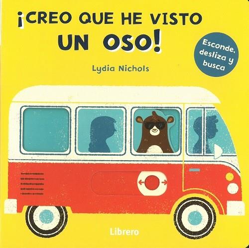 CREO QUE HE VISTO UN OSO! | 9789463592024 | NICHOLS, LYDIA