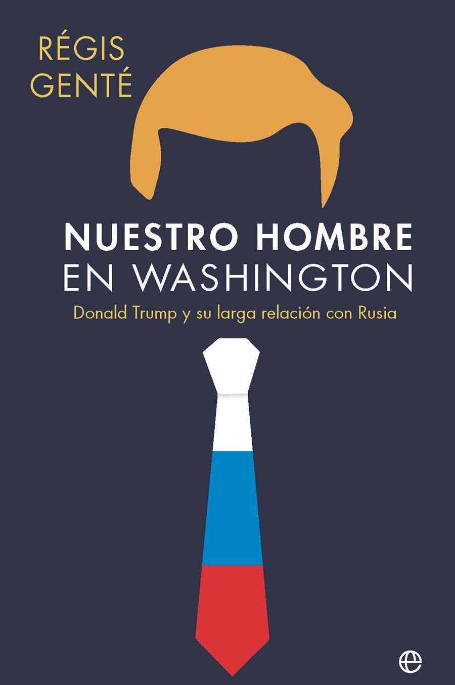 NUESTRO HOMBRE EN WASHINGTON | 9788410941809 | GENTÉ, RÉGIS