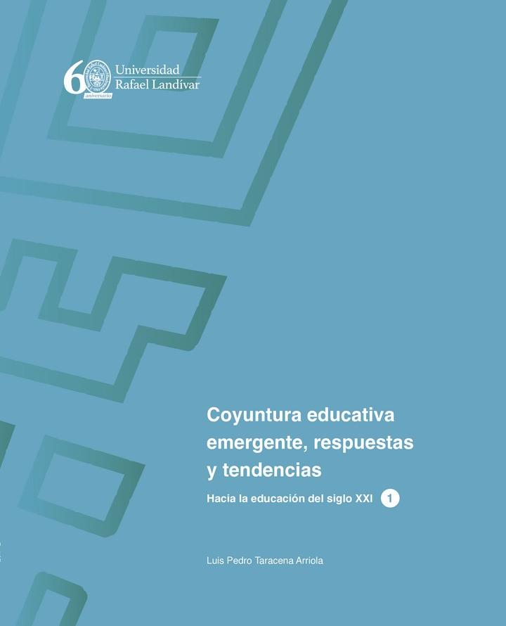 COYUNTURA EDUCATIVA EMERGENTE, RESPUESTAS Y TENDENCIAS | 9789929546134 | TARACENA ARRIOLA, LUIS PEDRO