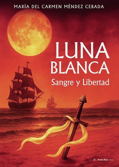 LUNA BLANCA - SANGRE Y LIBERTAD | 9793998017334 | MENDEZ CEBADA, MARIA DEL CARMEN