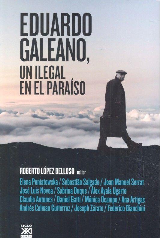 EDUARDO GALEANO, UN ILEGAL EN EL PARAÍSO | 9788432318610 | LÓPEZ BELLOSO, ROBERTO