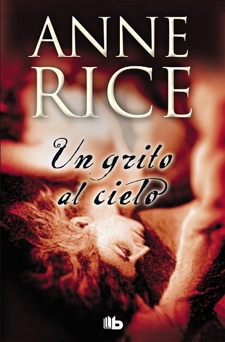 GRITO AL CIELO, UN | 9788498725148 | RICE, ANNE