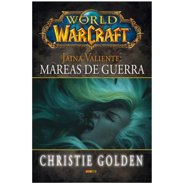 WORLD OF WARCRAFT: MAREAS DE GUERRA | 9788490241608 | GOLDEN, CHRISTIE