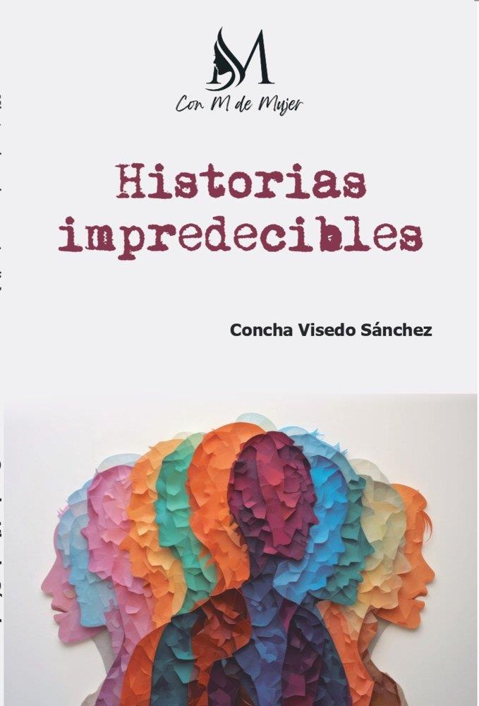 HISTORIAS IMPREDECIBLES | 9791387615789 | VISEDO SANCHEZ, CONCHA