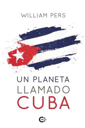 PLANETA LLAMADO CUBA, UN | 9788419039422 | PERS, WILLIAM