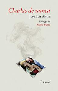 CHARLAS DE NUNCA | 9788493909888 | ALVITE, JOSE LUIS