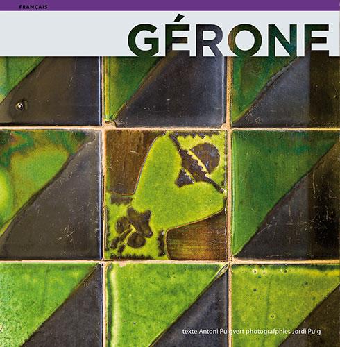 GIRONA SÈRIE 4 [ED. FRANCÈS] | 9788484783756 | PUIG CASTELLANO, JORDI/PUIGVERD ROMAGUERA, ANTONI