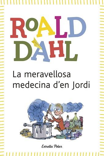 MERAVELLOSA MEDECINA D'EN JORDI, LA | 9788490572962 | DAHL, ROALD