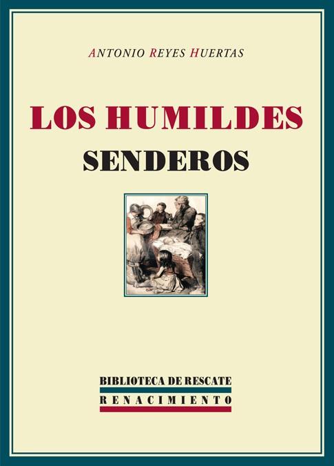 HUMILDES SENDEROS | 9788484722052 | REYES HUERTAS, ANTONIO