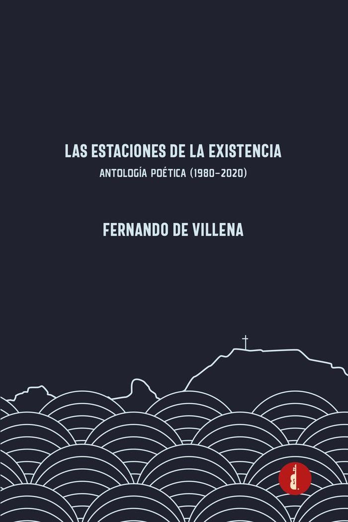 ESTACIONES DE LA EXISTENCIA, LAS | 9788412490459 | DE VILLENA, FERNANDO
