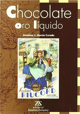 CHOCOLATE, ORO LIQUIDO | 9788489675308 | GARCIA CUR, ANSELMO J.