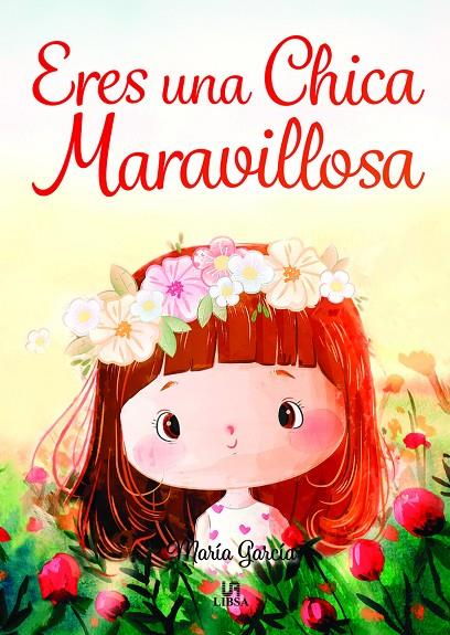 ERES UNA CHICA MARAVILLOSA (ERES MUY IMPORTANTE) | 9788466243889 | GARCÍA, MARIA