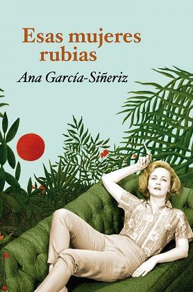 ESAS MUJERES RUBIAS | 9788408104223 | GARCÍA-SIÑERIZ , ANA