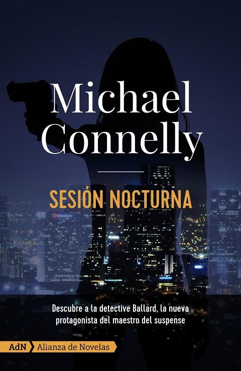 SESIÓN NOCTURNA (RENÉE BALLARD 1) | 9788413620282 | CONNELLY, MICHAEL
