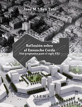 REFLEXIÓN SOBRE EL ENSANCHE CERDÀ | 9788483305942 | SEN TATO, JOSÉ Mª