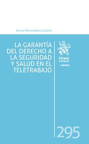GARANTÍA DEL DERECHO A LA SEGURIDAD Y SALUD EN EL TELETRABAJO, LA | 9788410563704 | MONTESDEOCA SUÁREZ, ARTURO