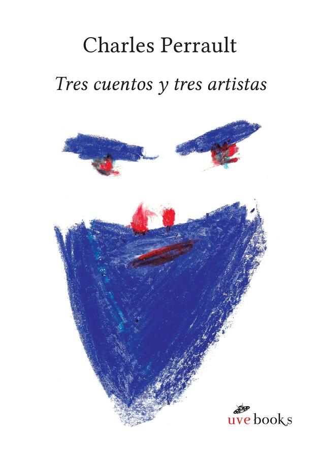 TRES CUENTOS Y TRES ARTISTAS | 9788494552939 | PERRAULT, CHARLES