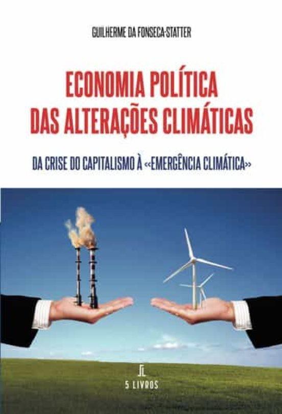 ECONOMIA POLÍTICA DAS ALTERAÇÕES CLIMÁTICAS | 9789897825217 | DA FONSECA-STATTER, GUILHERME