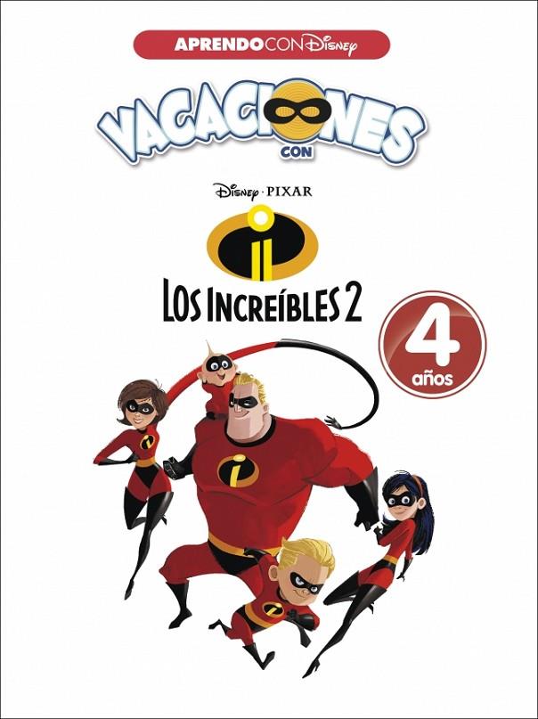 VACACIONES CON LOS INCREÍBLES 2. 4 AÑOS | 9788416931576 | DISNEY