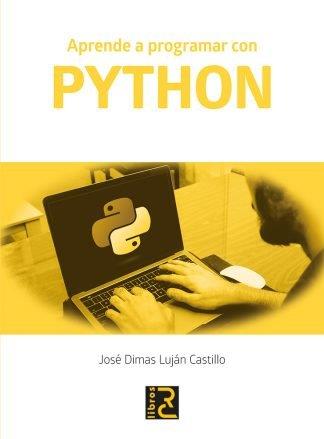 APRENDE A PROGRAMAR CON PYTHON | 9788494897269 | LUJAN CASTILLO, JOSE DIMAS