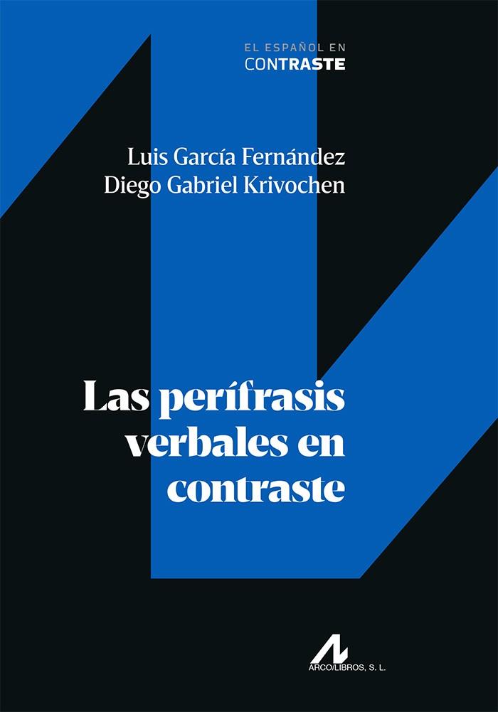 PERÍFRASIS VERBALES EN CONTRASTE | 9788476359921 | GARCÍA FERNÁNDEZ, LUIS / KRIVOCHEN, DIEGO GABRIEL