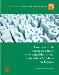 COMPENDIO DE NORMATIVA FISCAL Y DE SEGURIDAD SOCIAL APLICABLE A LA IGLESIA EN ESPAÑA | 9788419797209 | GIMENEZ BARRIOCANAL, FERNANDO