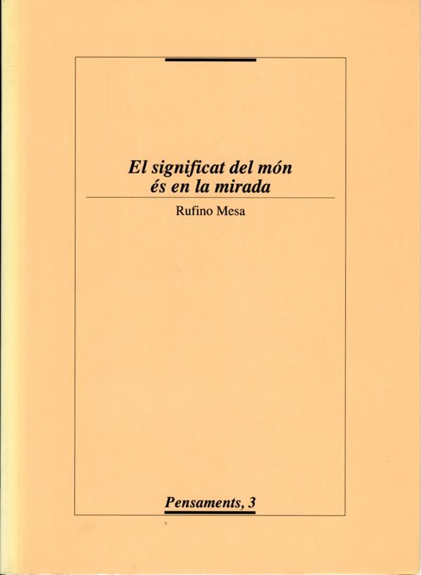 SIGNIFICAT DEL MÓN ÉS EN LA MIRADA, EL | 9788488645272 | MESA, RUBÉN