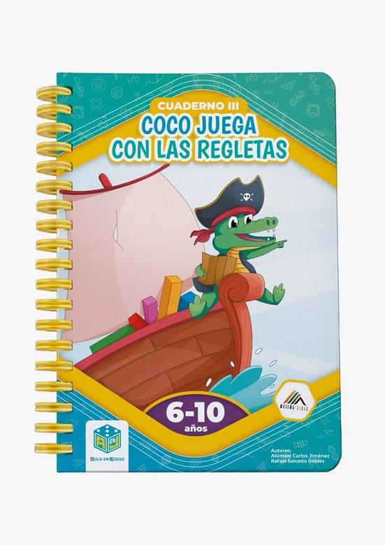 COCO JUEGA CON LAS REGLETAS III | 9788409832965 | JIMENEZ, ABIMAEL CARLOS / SALCEDO ROBLES, RA