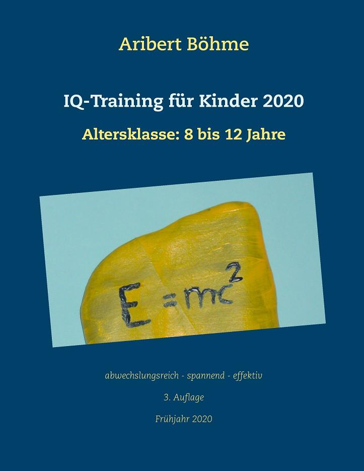 IQ-TRAINING FÜR KINDER 2020 | 9783750411272 | BOHME, ARIBERT