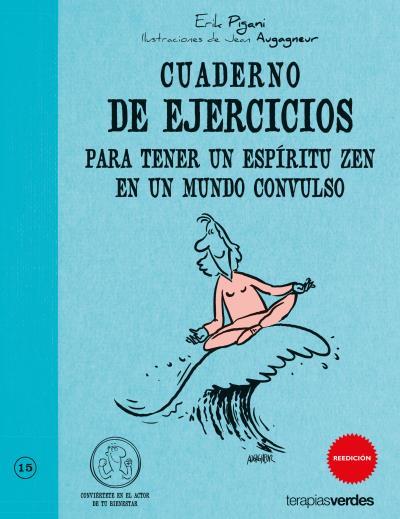CUADERNO DE EJERCICIOS PARA TENER UN ESPÍRITU ZEN EN MUNDO CONVULSO | 9788492716685 | PIGANI, ERIK