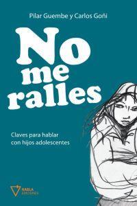NO ME RALLES | 9788493592639 | GUEMBE, PILAR / GOÑI, CARLOS