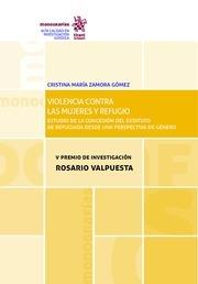 VIOLENCIA CONTRA LAS MUJERES Y REFUGIO. V PREMIO DE INVESTIGACIÓN ROSARIO VALPUESTA | 9788413366272 | ZAMORA GÓMEZ, CRISTINA MARÍA