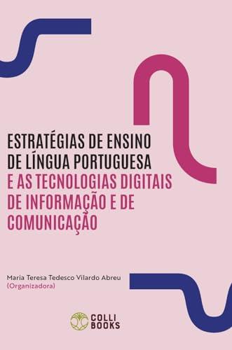 ESTRATÉGIAS DE ENSINO DE LÍNGUA PORTUGUESA E AS TECNOLOGIAS DIGITAIS DE INFORMAÇÃO E DE COMUNICAÇÃO | 9786586522921 | ABREU, MARIA TEDESCO VILARDO