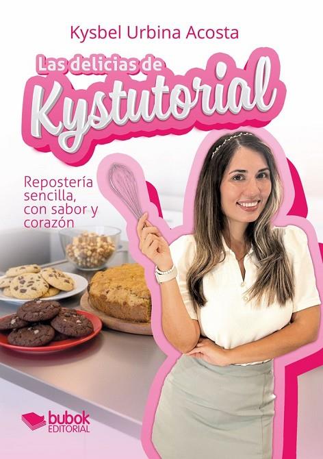 DELICIAS DE KYSTUTORIAL, LAS | 9788468593432 | URBINA ACOSTA, KYSBEL